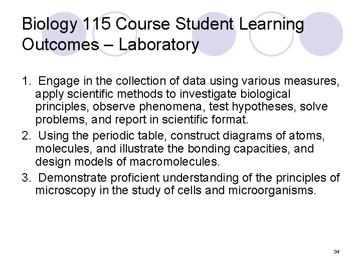 Biology 115 Course Student Learning Outcomes – Laboratory 1. Engage in the collection of