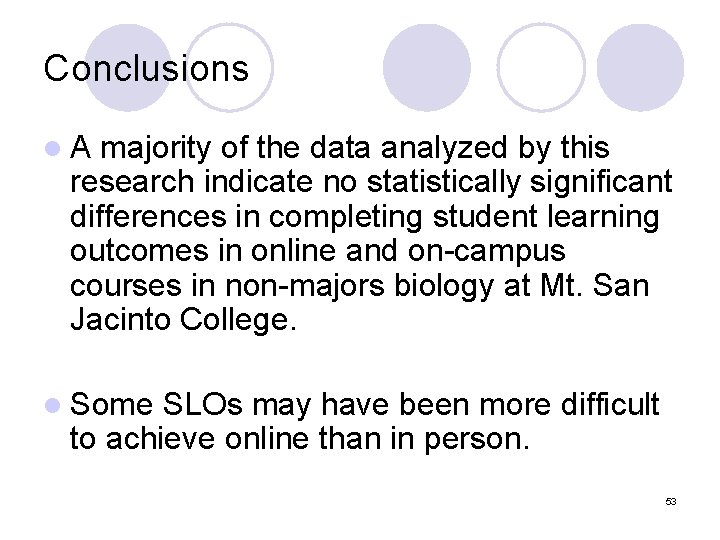 Conclusions l. A majority of the data analyzed by this research indicate no statistically