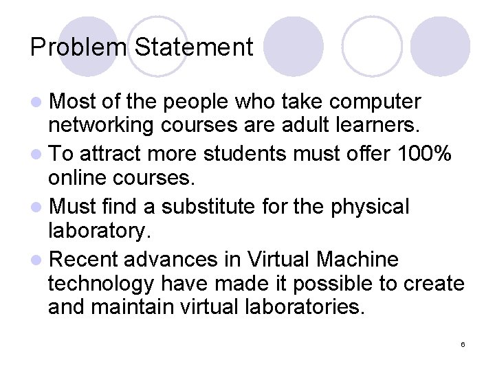 Problem Statement l Most of the people who take computer networking courses are adult