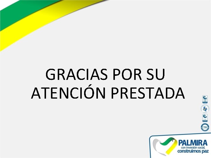 GRACIAS POR SU ATENCIÓN PRESTADA 