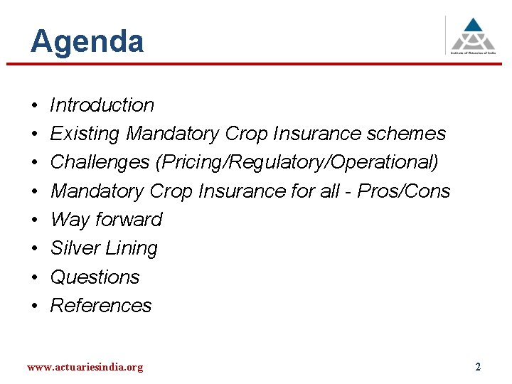Agenda • • Introduction Existing Mandatory Crop Insurance schemes Challenges (Pricing/Regulatory/Operational) Mandatory Crop Insurance