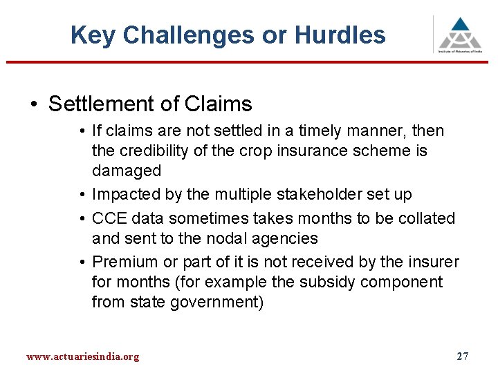 Key Challenges or Hurdles • Settlement of Claims • If claims are not settled