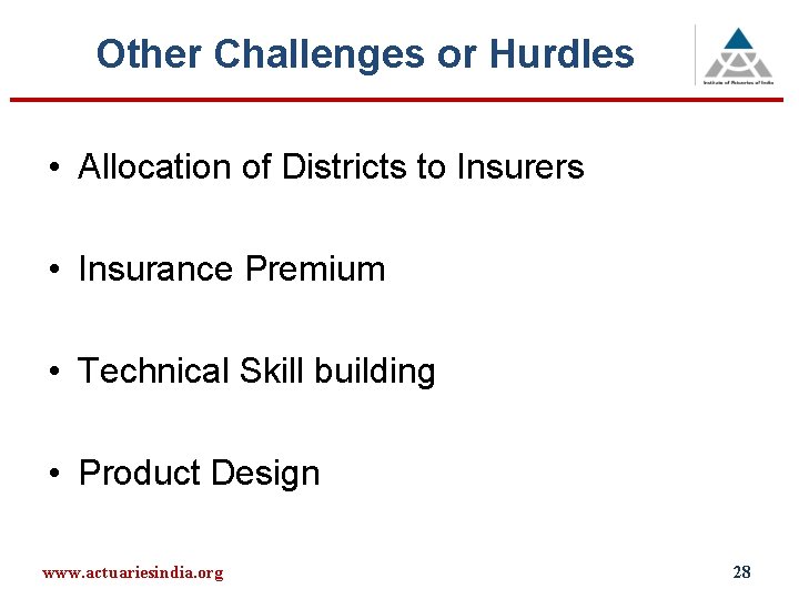 Other Challenges or Hurdles • Allocation of Districts to Insurers • Insurance Premium •