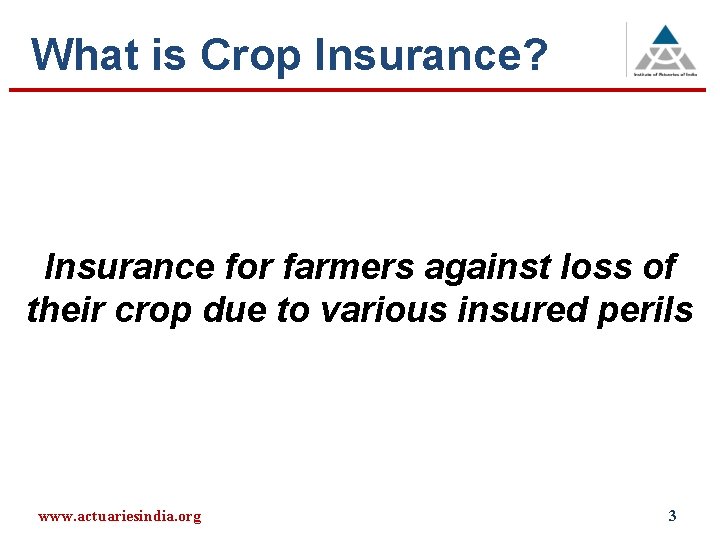 What is Crop Insurance? Insurance for farmers against loss of their crop due to