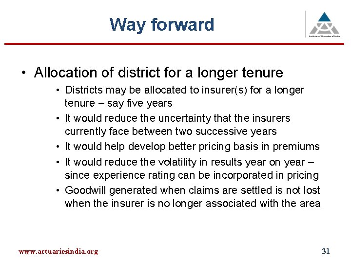 Way forward • Allocation of district for a longer tenure • Districts may be