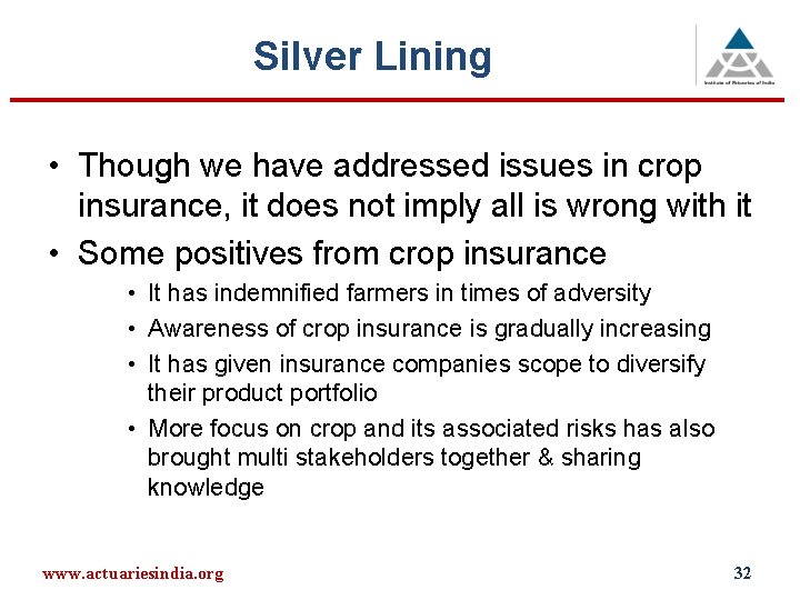 Silver Lining • Though we have addressed issues in crop insurance, it does not