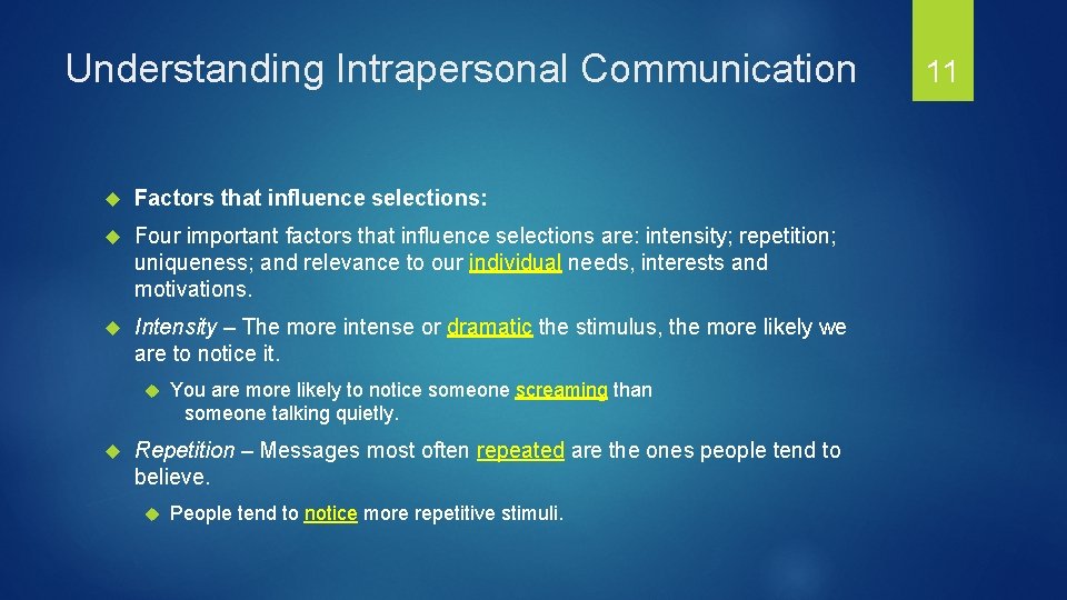 Understanding Intrapersonal Communication Factors that influence selections: Four important factors that influence selections are: