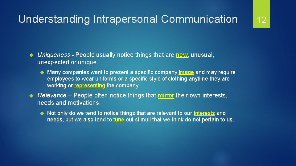 Understanding Intrapersonal Communication Uniqueness - People usually notice things that are new, unusual, unexpected