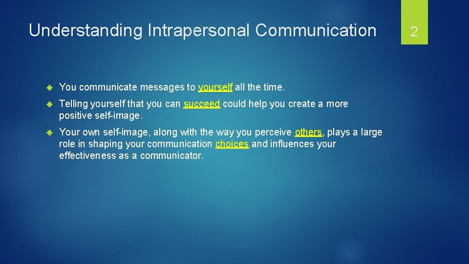 Understanding Intrapersonal Communication You communicate messages to yourself all the time. Telling yourself that