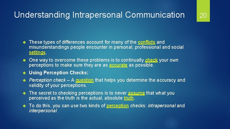 Understanding Intrapersonal Communication These types of differences account for many of the conflicts and