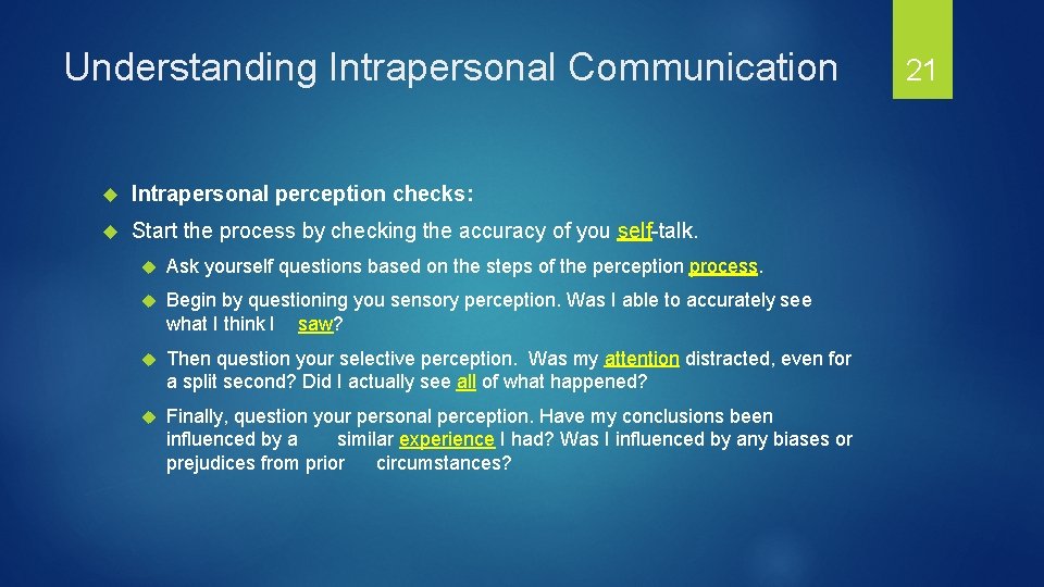 Understanding Intrapersonal Communication Intrapersonal perception checks: Start the process by checking the accuracy of