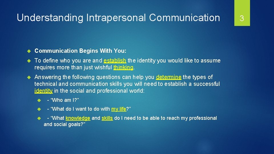 Understanding Intrapersonal Communication Begins With You: To define who you are and establish the