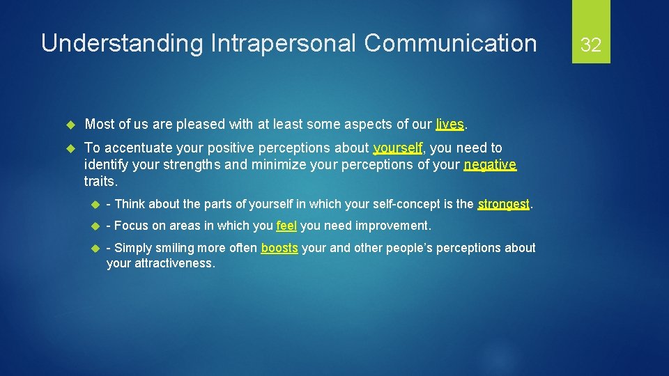 Understanding Intrapersonal Communication Most of us are pleased with at least some aspects of