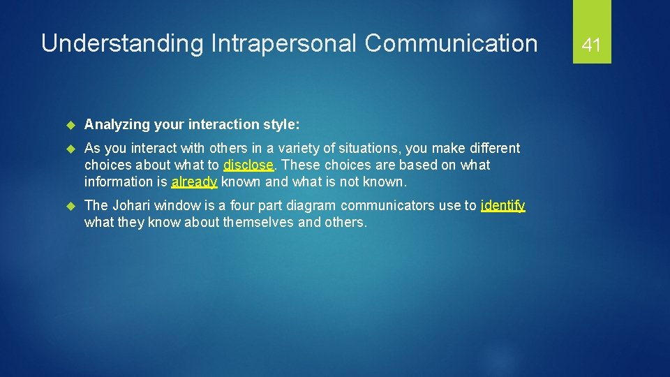 Understanding Intrapersonal Communication Analyzing your interaction style: As you interact with others in a