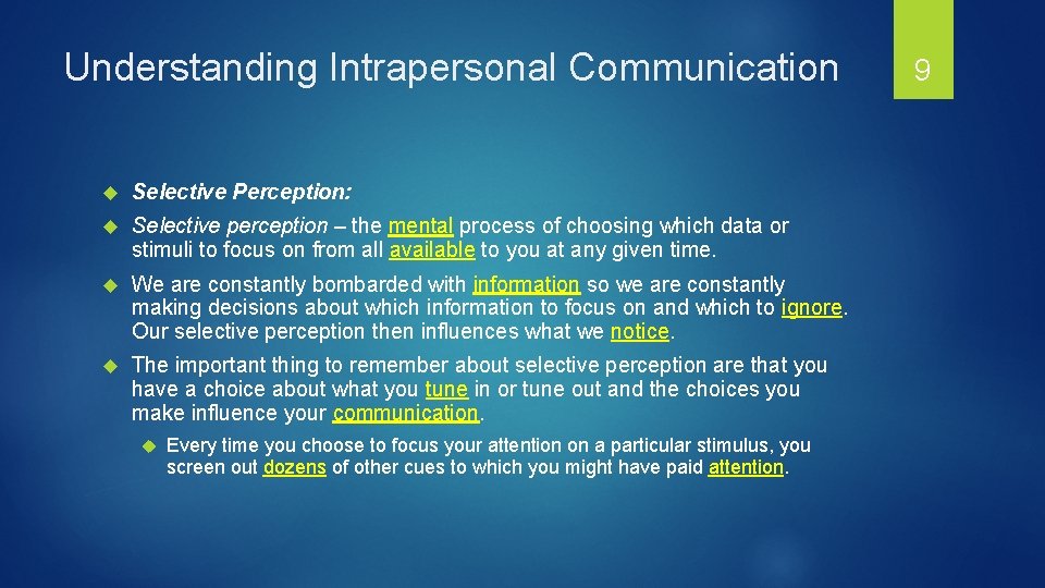Understanding Intrapersonal Communication Selective Perception: Selective perception – the mental process of choosing which