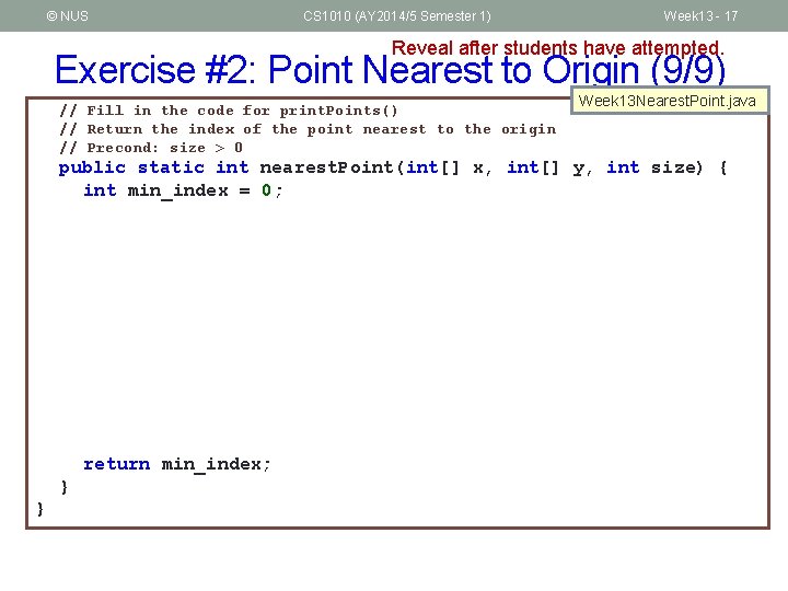 © NUS CS 1010 (AY 2014/5 Semester 1) Week 13 - 17 Reveal after