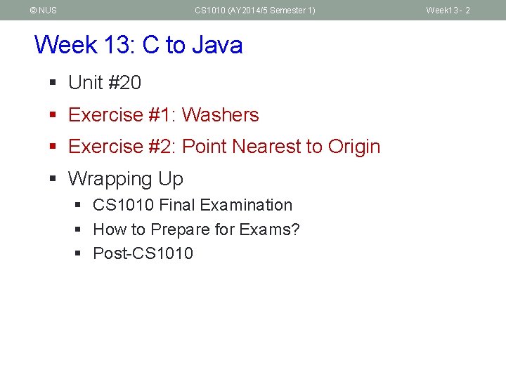 © NUS CS 1010 (AY 2014/5 Semester 1) Week 13: C to Java §