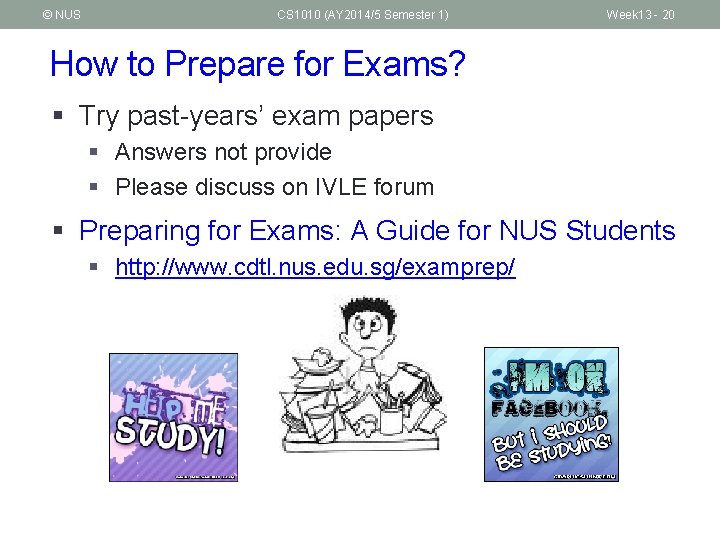 © NUS CS 1010 (AY 2014/5 Semester 1) Week 13 - 20 How to