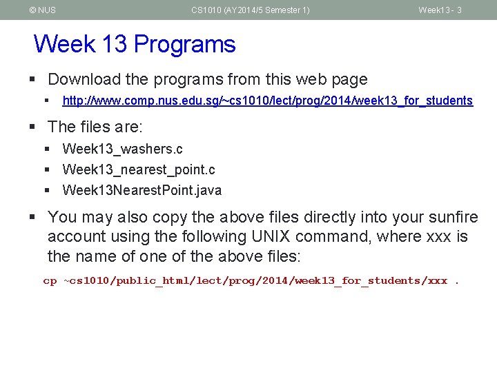 © NUS CS 1010 (AY 2014/5 Semester 1) Week 13 - 3 Week 13