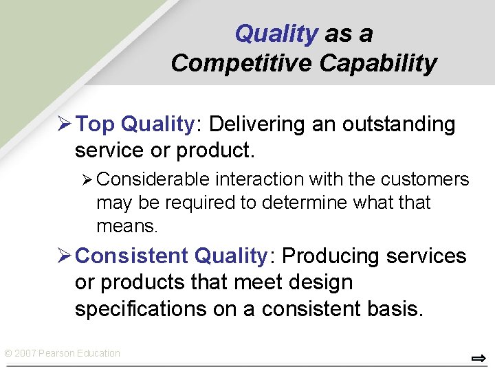 Quality as a Competitive Capability Ø Top Quality: Delivering an outstanding service or product. Quality as a Competitive Capability Ø Top Quality: Delivering an outstanding service or product.