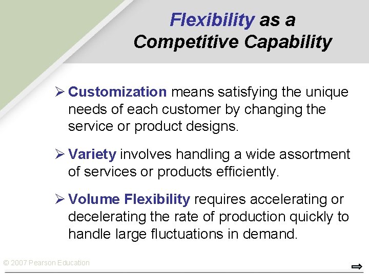 Flexibility as a Competitive Capability Ø Customization means satisfying the unique needs of each Flexibility as a Competitive Capability Ø Customization means satisfying the unique needs of each