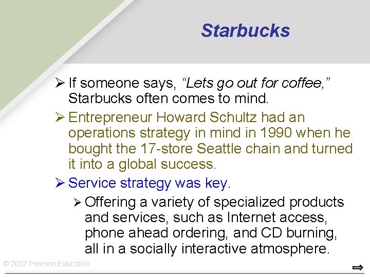 Starbucks Ø If someone says, “Lets go out for coffee, ” Starbucks often comes Starbucks Ø If someone says, “Lets go out for coffee, ” Starbucks often comes