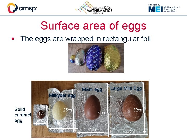 Surface area of eggs § The eggs are wrapped in rectangular foil M&m egg