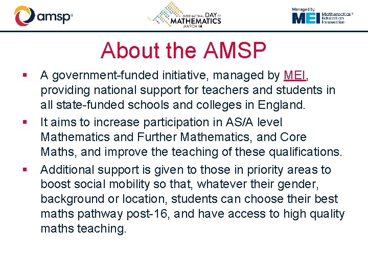 About the AMSP § § § A government-funded initiative, managed by MEI, providing national