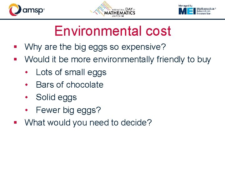 Environmental cost § Why are the big eggs so expensive? § Would it be