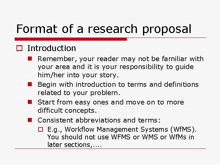 Format of a research proposal o Introduction n Remember, your reader may not be
