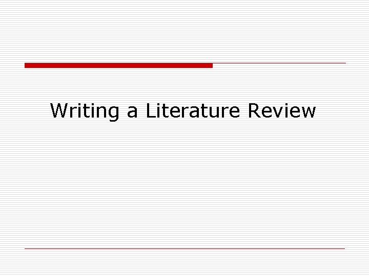 Writing a Literature Review 