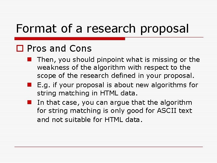 Format of a research proposal o Pros and Cons n Then, you should pinpoint