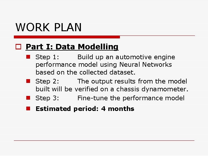 WORK PLAN o Part I: Data Modelling n Step 1: Build up an automotive
