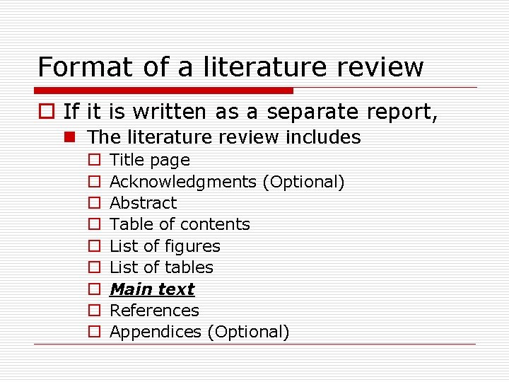 Format of a literature review o If it is written as a separate report,