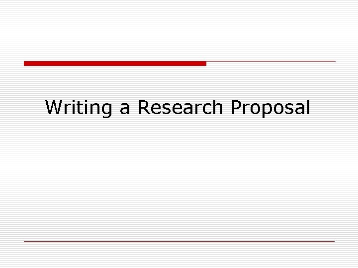 Writing a Research Proposal 