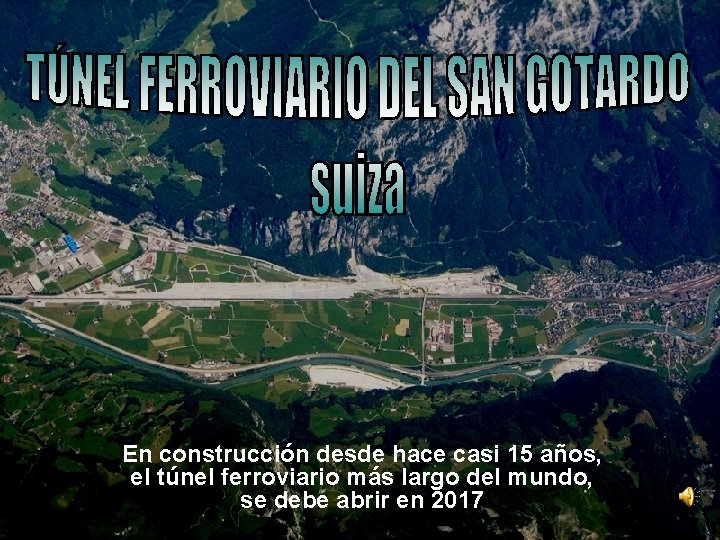 En construcción desde hace casi 15 años, el túnel ferroviario más largo del mundo,