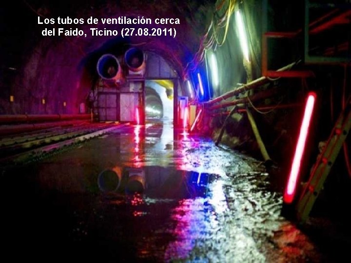 Los tubos de ventilación cerca del Faido, Ticino (27. 08. 2011) 