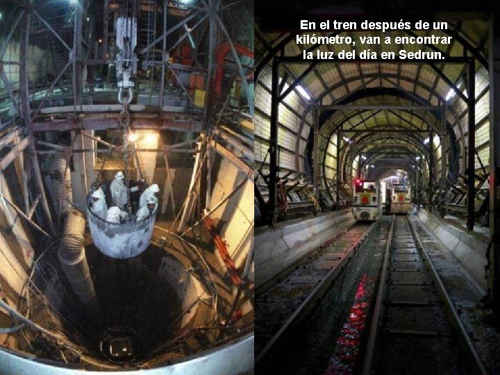 En el tren después de un kilómetro, van a encontrar la luz del día