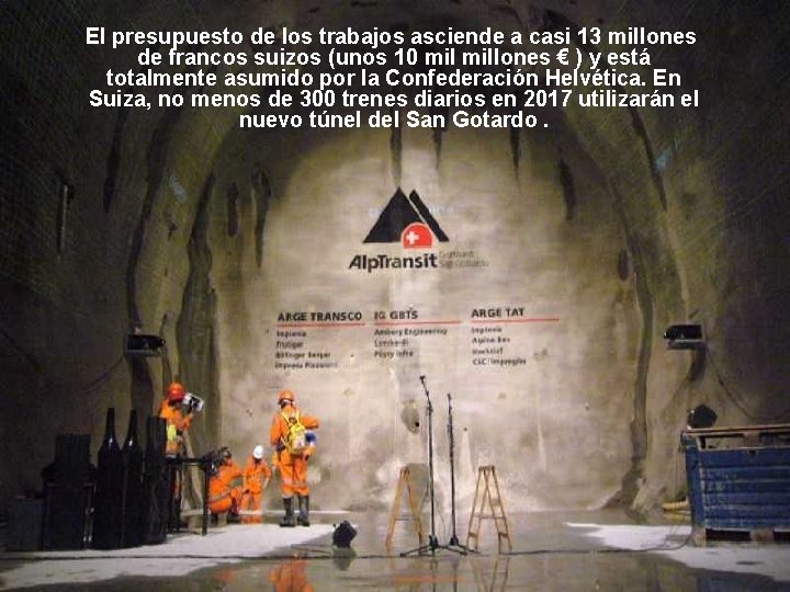 El presupuesto de los trabajos asciende a casi 13 millones de francos suizos (unos