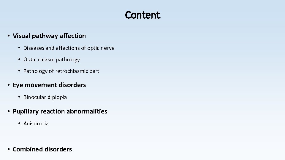 Content • Visual pathway affection • Diseases and affections of optic nerve • Optic