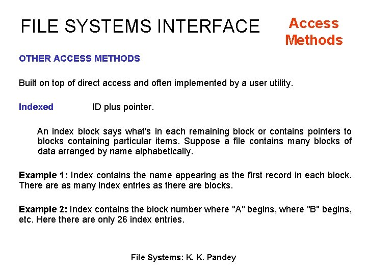 FILE SYSTEMS INTERFACE Access Methods OTHER ACCESS METHODS Built on top of direct access