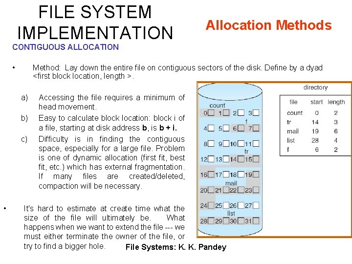 FILE SYSTEM IMPLEMENTATION Allocation Methods CONTIGUOUS ALLOCATION • Method: Lay down the entire file