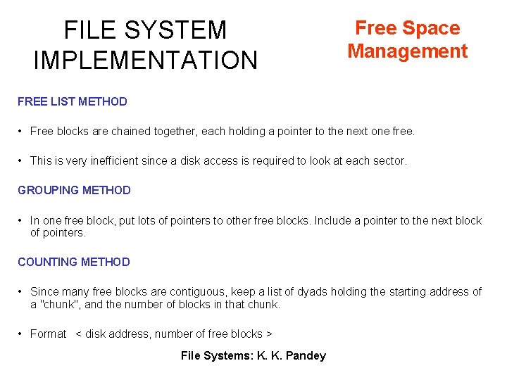 FILE SYSTEM IMPLEMENTATION Free Space Management FREE LIST METHOD • Free blocks are chained
