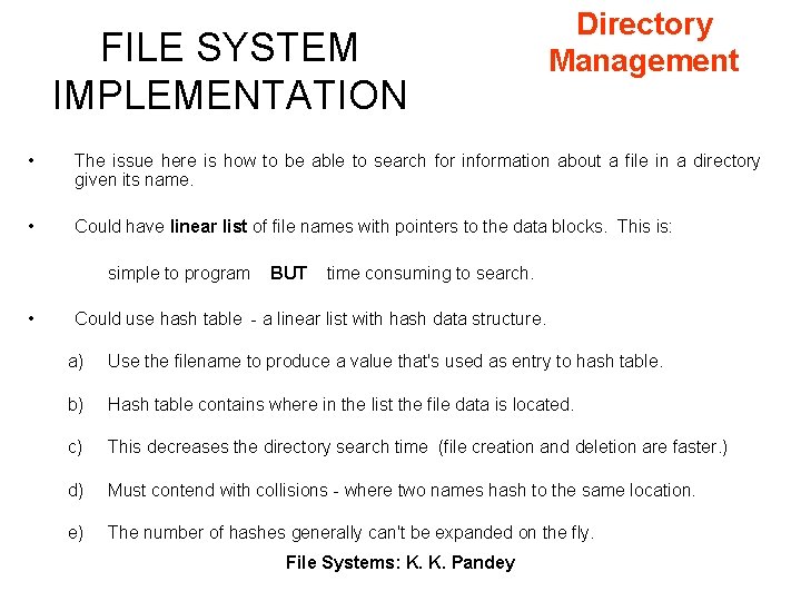 FILE SYSTEM IMPLEMENTATION Directory Management • The issue here is how to be able