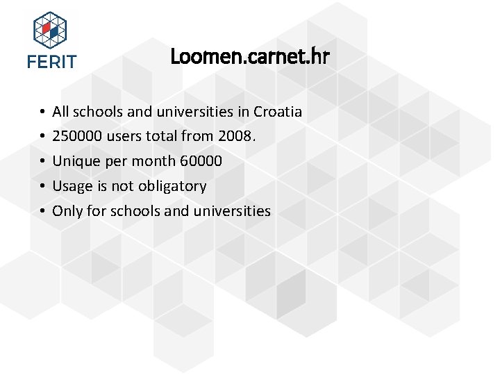 Loomen. carnet. hr • • • All schools and universities in Croatia 250000 users