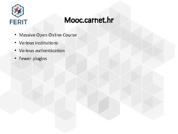 Mooc. carnet. hr • Massive Open Online Course • Various institutions • Various authentication