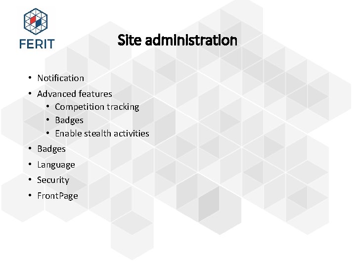 Site administration • Notification • Advanced features • Competition tracking • Badges • Enable