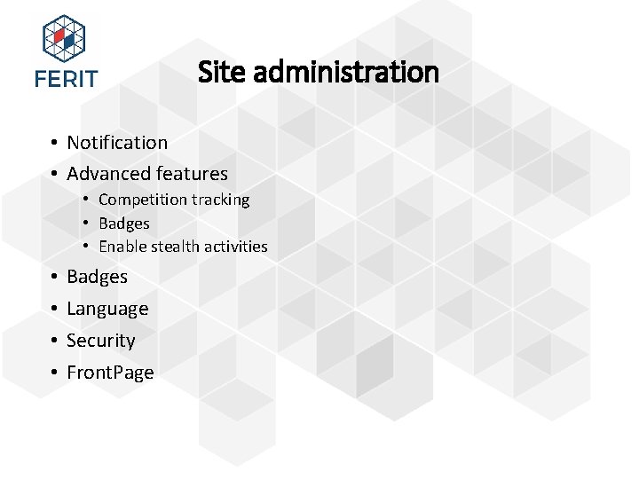 Site administration • Notification • Advanced features • Competition tracking • Badges • Enable