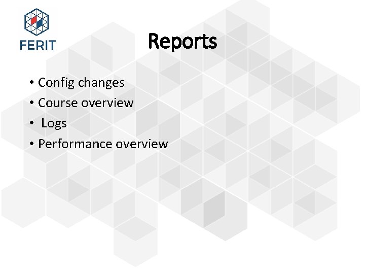 Reports • Config changes • Course overview • Logs • Performance overview 