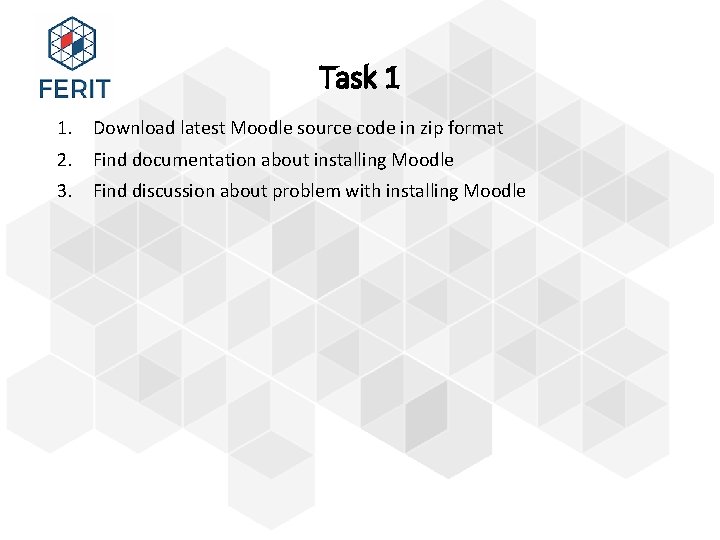 Task 1 1. Download latest Moodle source code in zip format 2. Find documentation